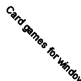 Card games for windows CD Fast Free UK Postage 5036373707203